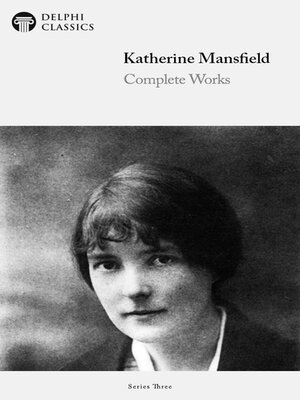 cover image of Delphi Complete Works of Katherine Mansfield (Illustrated)